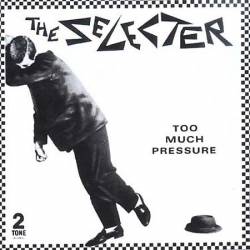 The Selecter : Too Much Pressure
